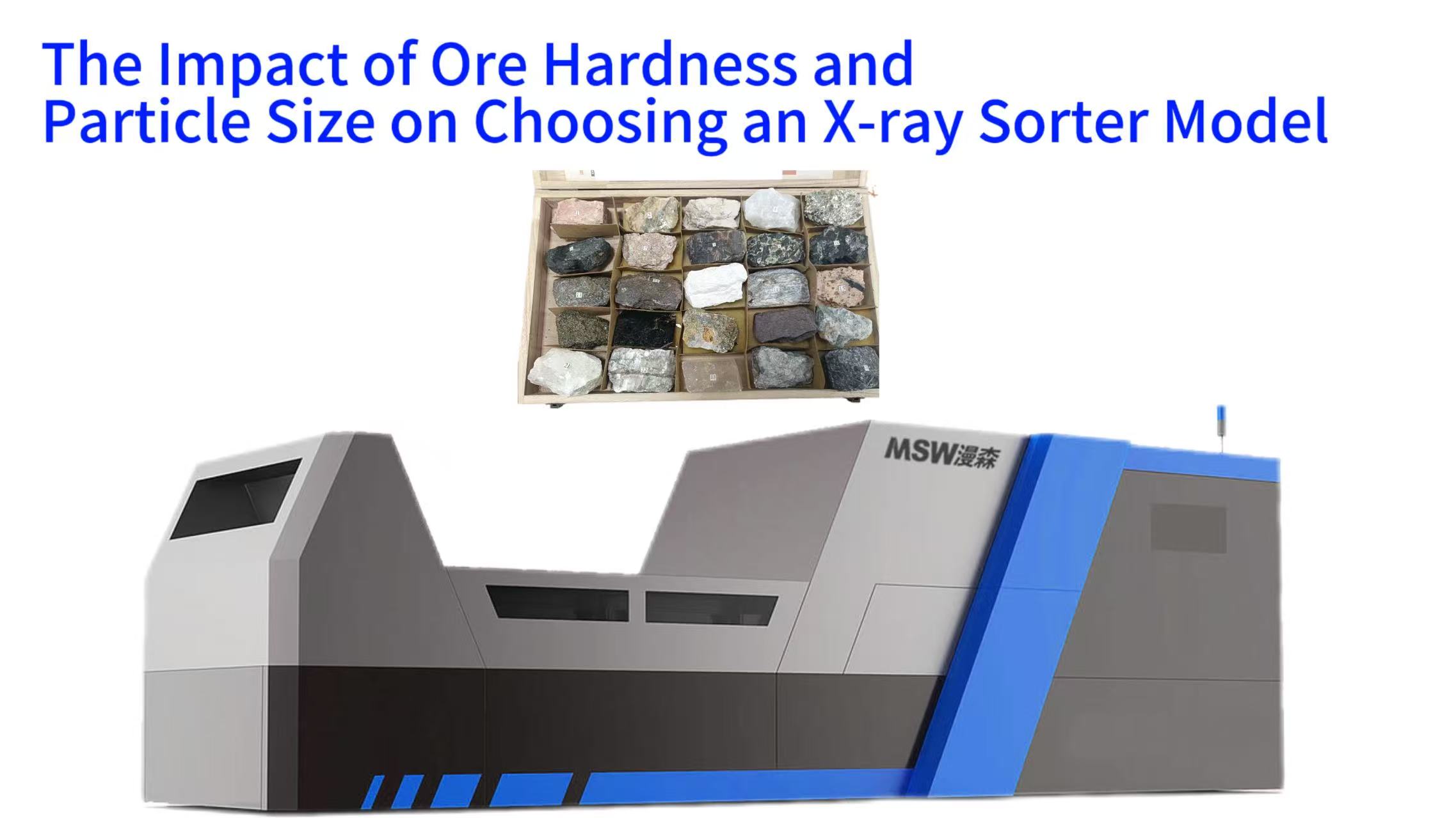 The Impact of Ore Hardness and Particle Size on Choosing an X-ray Sorter Model