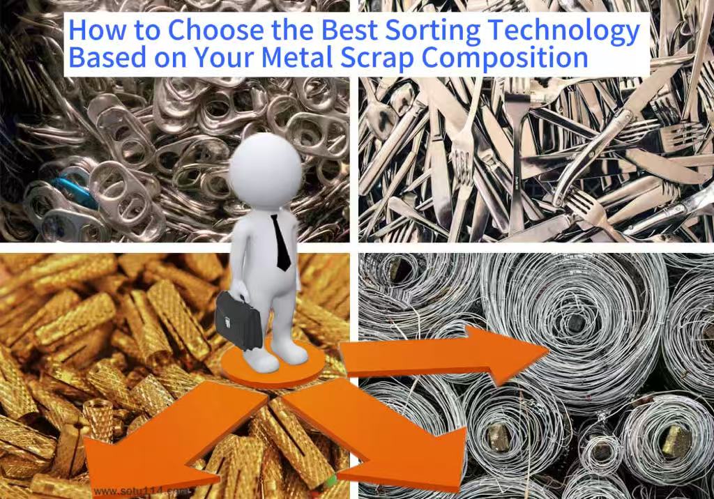 How to Choose the Best Sorting Technology Based on Your Metal Scrap Composition