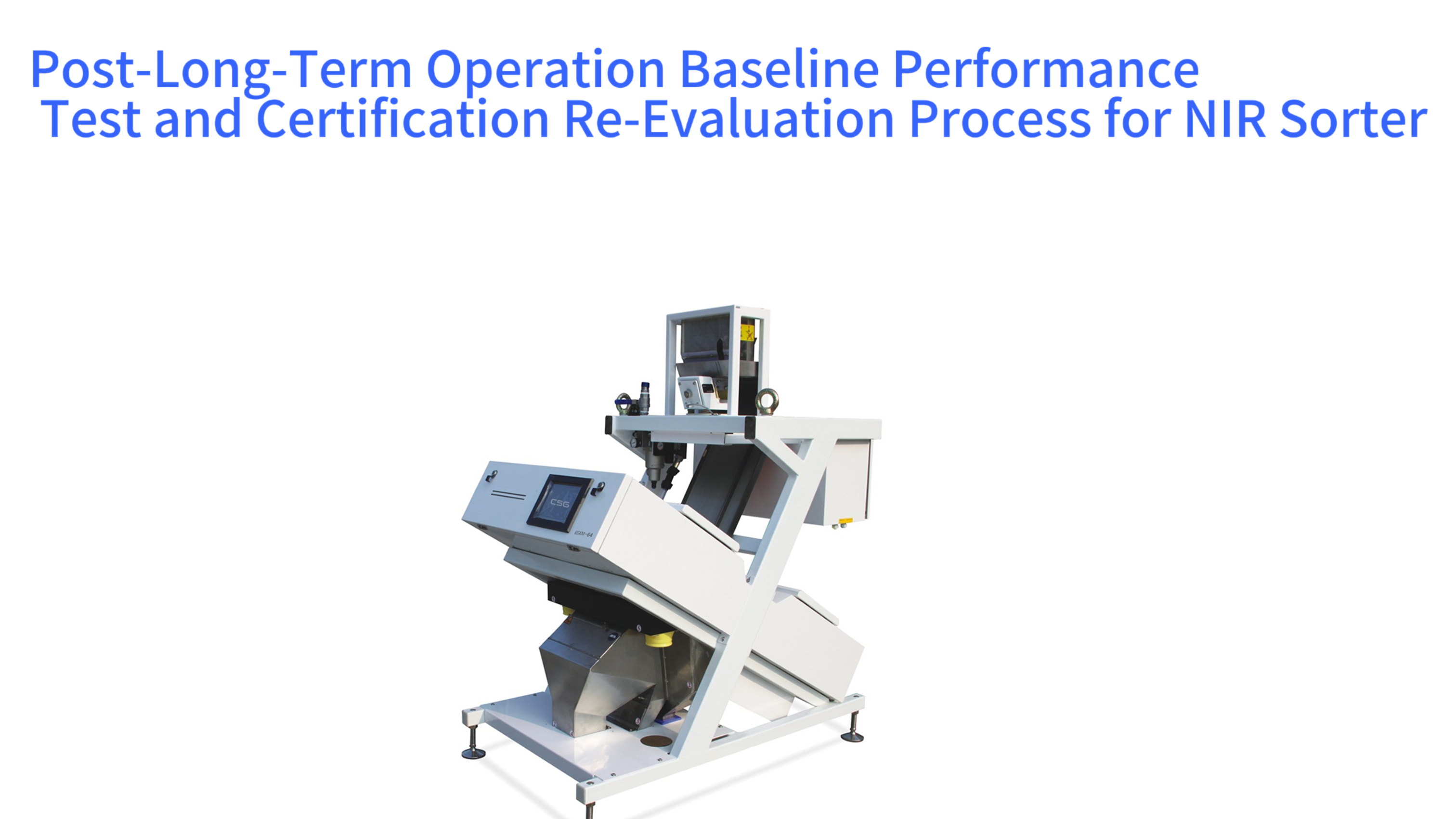 Post-Long-Term Operation Baseline Performance Test and Certification Re-Evaluation Process for NIR Sorter