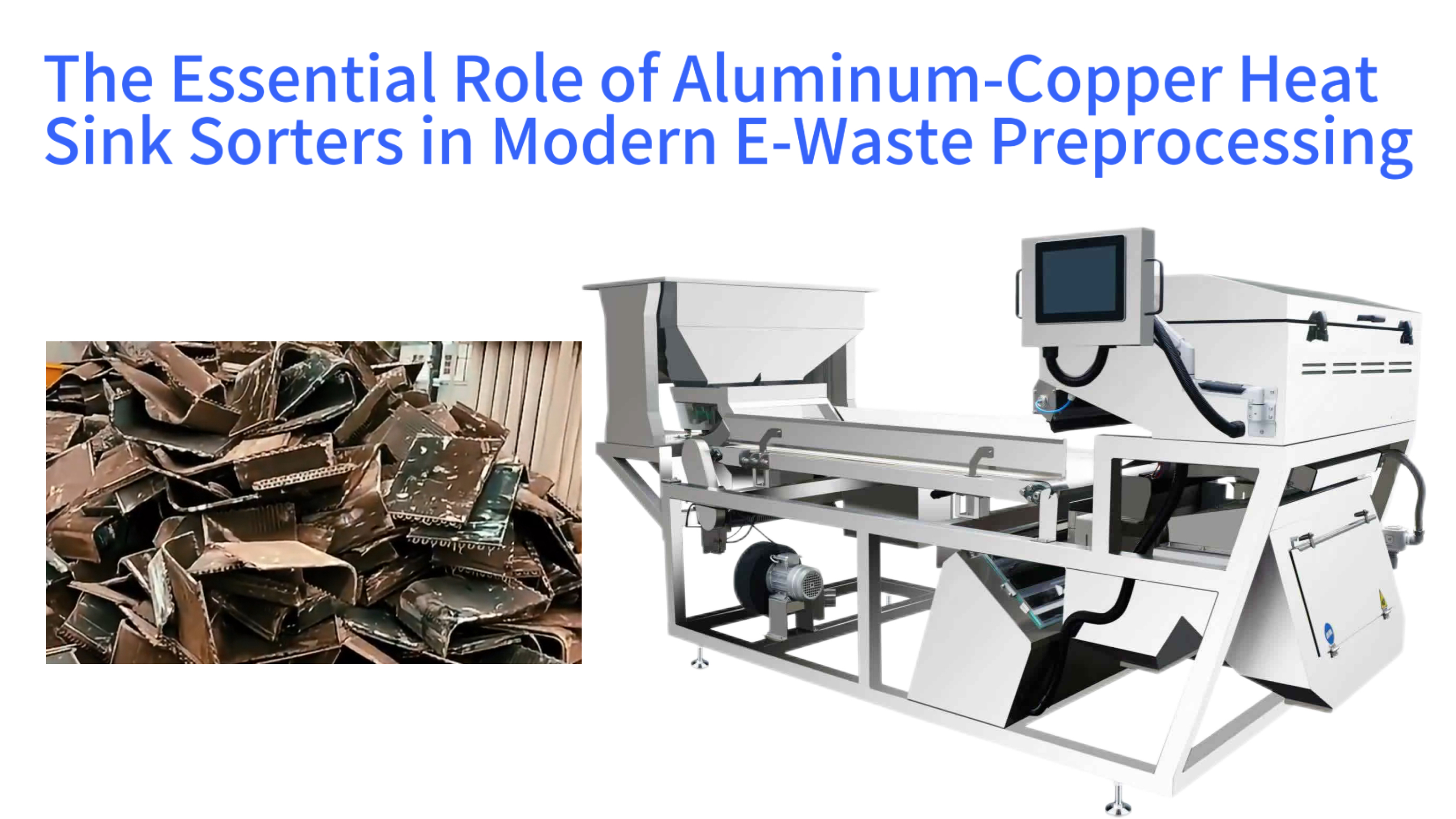 The Essential Role of Aluminum-Copper Heat Sink Sorters in Modern E-Waste Preprocessing