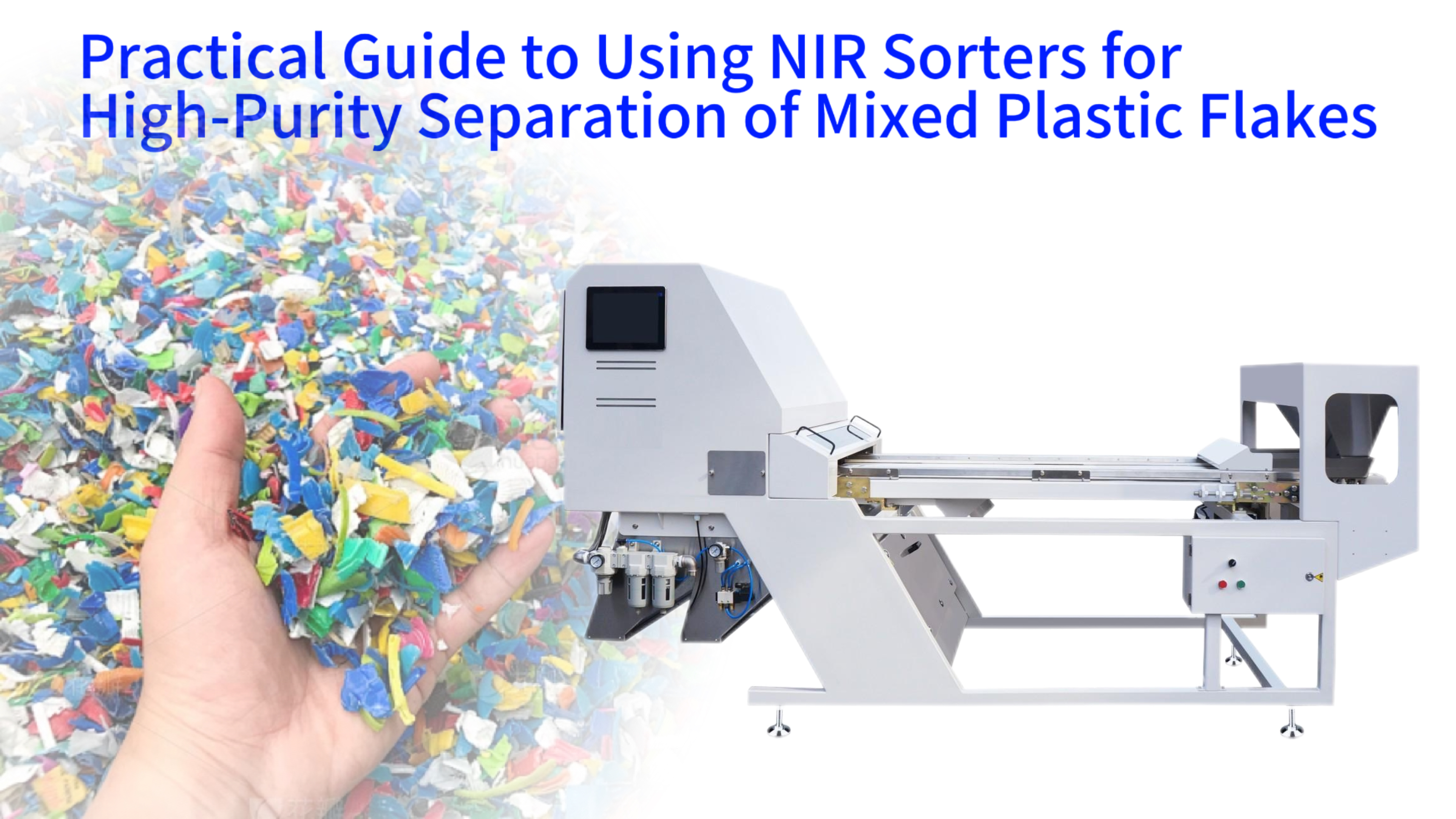 Practical Guide to Using NIR Sorters for High-Purity Separation of Mixed Plastic Flakes