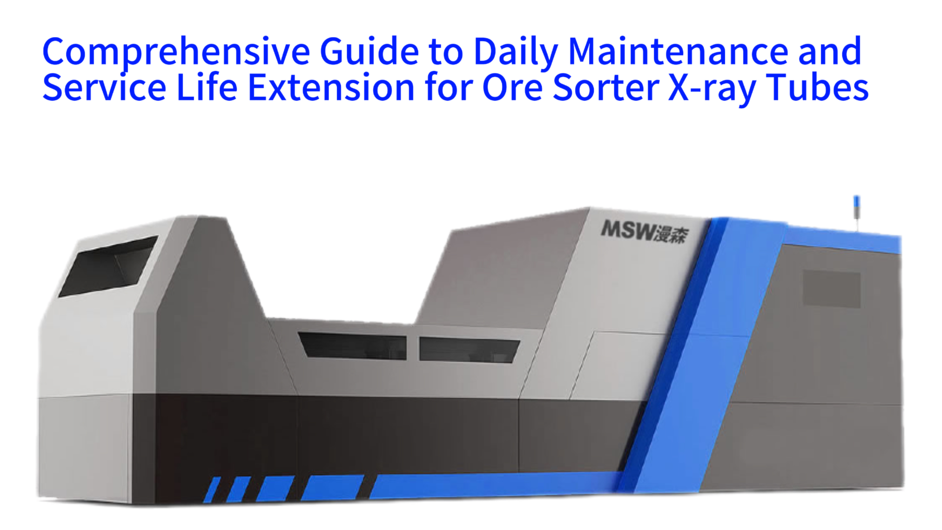 Comprehensive Guide to Daily Maintenance and Service Life Extension for Ore Sorter X-ray Tubes