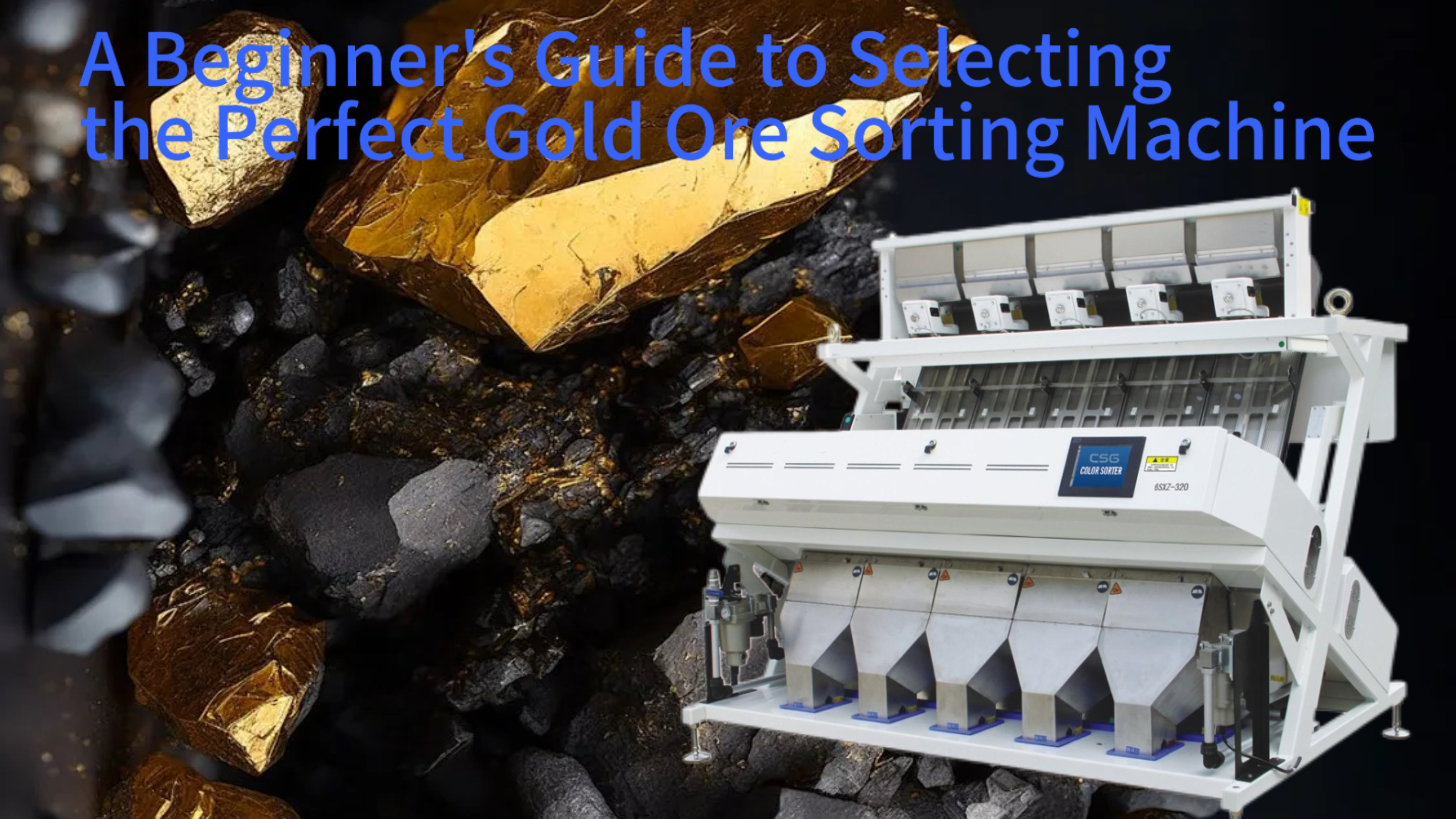 A Beginner's Guide to Selecting the Perfect Gold Ore Sorting Machine